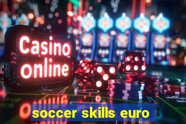 soccer skills euro